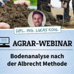 Webinar - Bodenanalyse nach der Albrecht-Methode mit Lucas Kohl